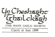 Yn Cheshaght Ghailckagh, The Manx Gaelic Society, Formed