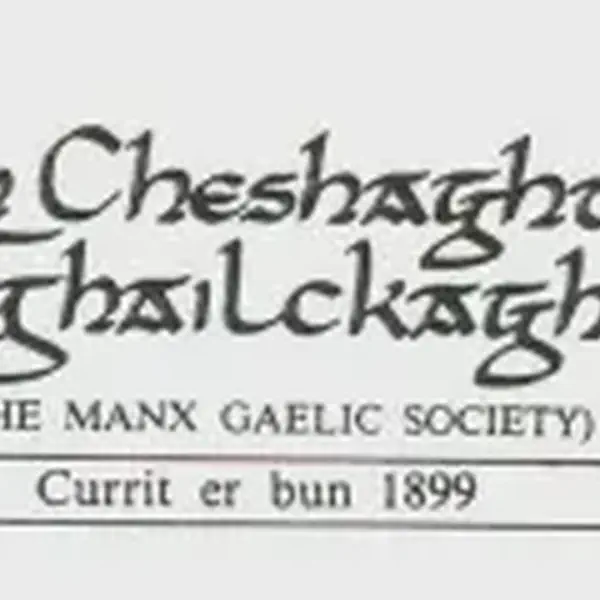 Yn Cheshaght Ghailckagh, The Manx Gaelic Society, Formed